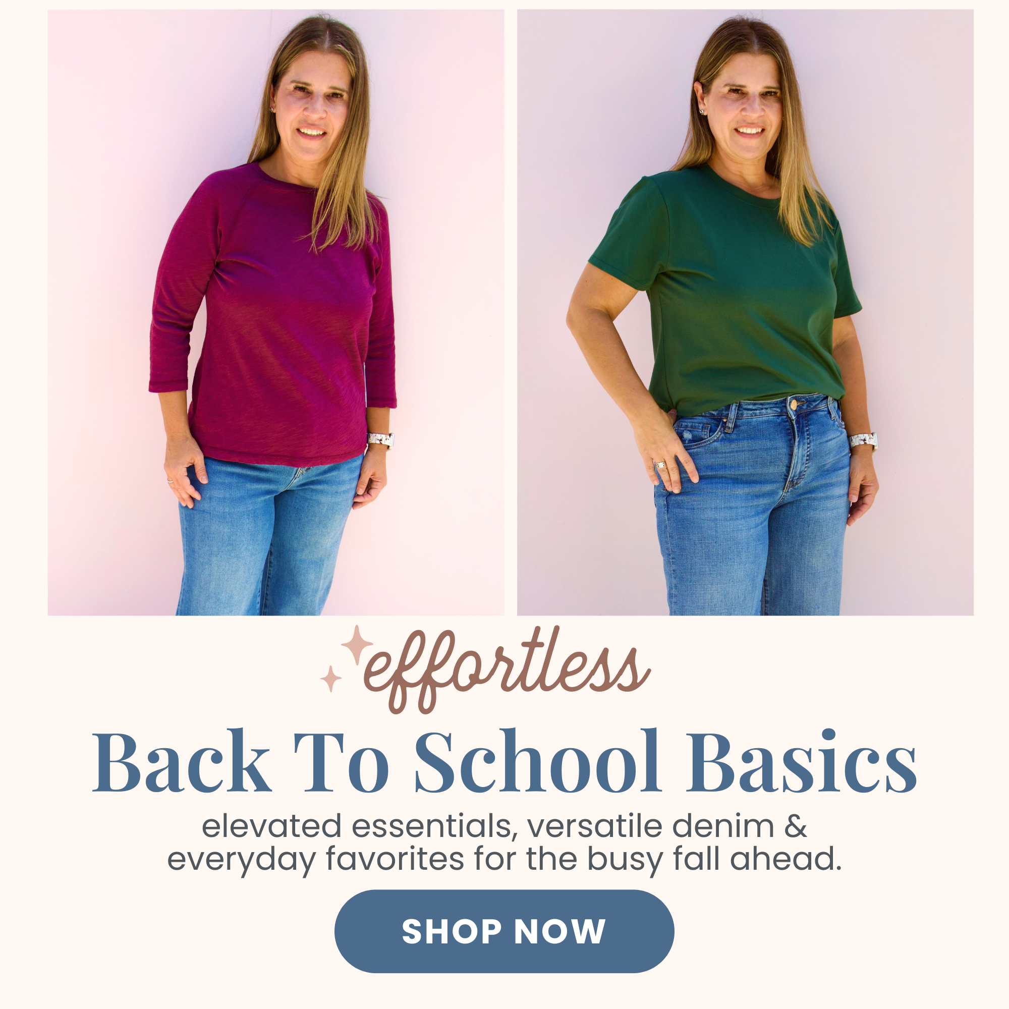 promo back to school basics. first woman wearing a burgundy 3/4 sleeve shirt with denim and second woman wearing a hunt short sleeve shirt with denim.