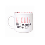 Ghouls Just Wanna Have Fun Mug - Pep & Punch